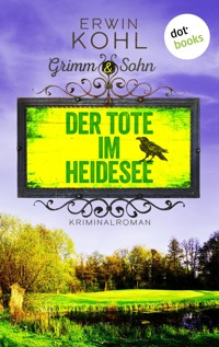 Grimm & Sohn - Der Tote im Heidesee - oder: Schwarzes Wasser - Erwin Kohl - ebook