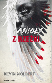 Anioły z rzeźni - Kevin Nolbert - ebook