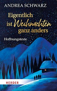 Eigentlich ist Weihnachten ganz anders - Andrea Schwarz - ebook