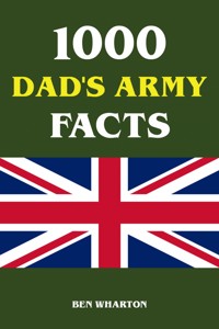 1000 Dad's Army Facts - Ben Wharton - ebook