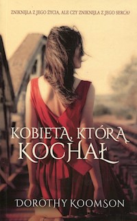 Kobieta, którą kochał - Dorothy Koomson - książka