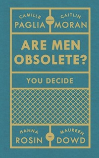 Are Men Obsolete? - Moran Caitlin, Paglia Camille, Rosin Hanna, Dowd Maureen - książka