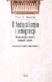 O federalizmie i emigracji Reminiscencje o rzeczach istotnych i błahych - Wandycz Piotr S. - książka