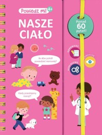 Powiedz mi! Nasze ciało - de Mullenheim Sophie - książka