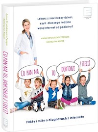Co pan na to doktorze z sieci? - Krysiukiewicz Fenger Anna, Koper Katarzyna - książka