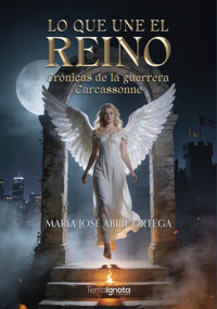 Lo que une el reino - María José Ortega Abril - ebook