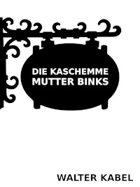 Die Kaschemme Mutter Binks - Walter Kabel - ebook