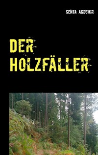 Der Holzfäller - Senta Akdemir - ebook