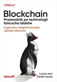 Blockchain Przewodnik po technologii łańcucha bloków - Lantz Lorne, Cawrey Daniel - książka