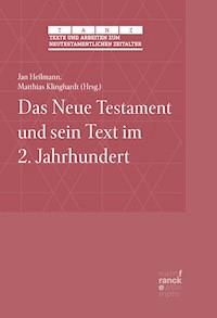 Das Neue Testament und sein Text im 2. Jahrhundert -  - ebook