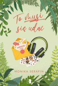 To musi się udać - Monika Serafin - ebook + książka