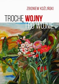 Trochę wojny i po wojnie - Koźliński Zbigniew - książka