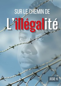 Sur le chemin de l'illégalité - Josie K. - ebook