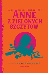 Anne z Zielonych Szczytów - Lucy Maud Montgomery - książka