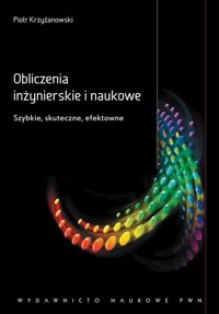 Obliczenia inżynierskie i naukowe - Krzyżanowski Piotr - książka