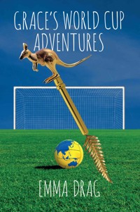 Grace's World Cup Adventures - Emma Drag - ebook