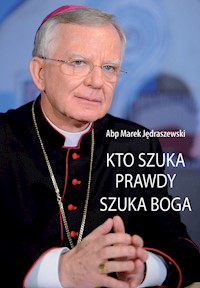 Kto szuka prawdy szuka Boga - Jędraszewski Marek - książka