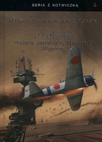 Midway Historia Japońskiej Marynarki Wojennej - Fuchida Mitsuo, Okumiya Masatake - książka