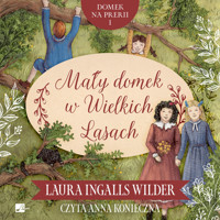 Mały domek w Wielkich Lasach - Laura Ingalls Wilder - audiobook