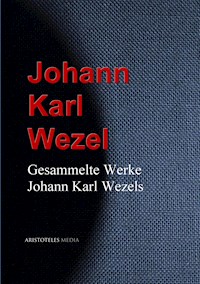 Gesammelte Werke Johann Karl Wezels - Johann Karl Wezel - ebook