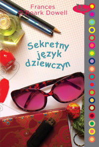 Sekretny język dziewczyn - Frances ORoark Dowell - książka