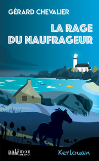 La rage du naufrageur - Gérard Chevalier - ebook