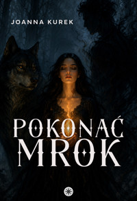 Pokonać mrok - Kurek Joanna - ebook