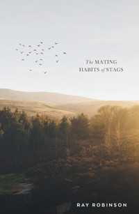 The Mating Habits of Stags - Ray Robinson - ebook