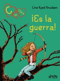C de Clara 6: ¡Es la guerra! - Line Kyed Knudsen - ebook