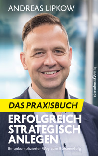 Erfolgreich Strategisch Anlegen – Das Praxisbuch - Andreas Lipkow - ebook