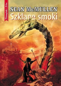 Szklane smoki - Sean McMullen - ebook