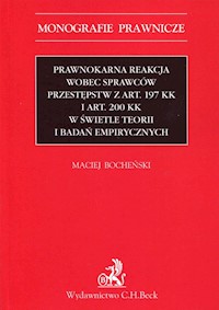 Prawnokarna reakcja wobec sprawców przestępstw z art. 197 KK i art. 200 KK w świetle teorii i badań empirycznych - Maciej Bocheński - książka