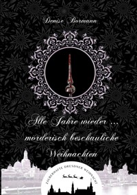 Alle Jahre wieder ... mörderisch beschauliche Weihnachten - Denise Bormann - ebook