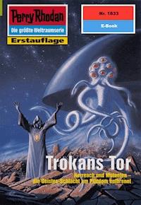 Perry Rhodan 1833: Trokans Tor -  Susan Schwartz - ebook