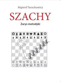 Szachy Zarys metodyki - Tarachowicz Algierd - książka