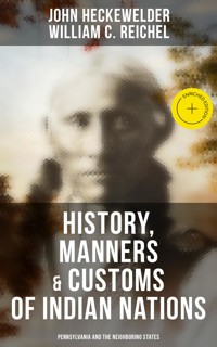 History, Manners & Customs of Indian Nations (Pennsylvania and the Neighboring States) - John Heckewelder - ebook