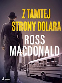 Z tamtej strony dolara  - Macdonald	 Ross - ebook + audiobook