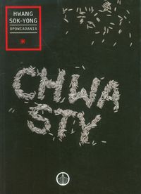 Chwasty i inne opowiadania - Hwang Sok-Yong - książka
