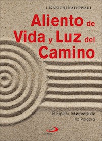 Aliento de Vida y Luz del Camino - J. Kakichi Kadowaki - ebook