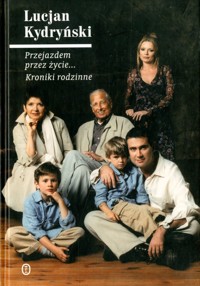 Przejazdem przez życie... Kroniki rodzinne - Kydryński Lucjan - ebook