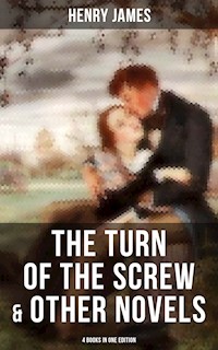 The Turn of the Screw & Other Novels - 4 Books in One Edition - Henry James - ebook