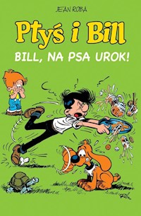 Ptyś i Bill Tom 6 Bill na psa urok - Roba Jean - książka