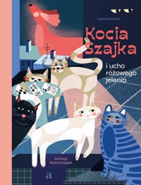 Kocia Szajka i ucho różowego jelenia - Agata Romaniuk - książka