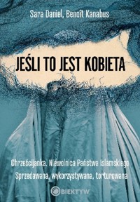 Jeśli to jest kobieta - Sara Daniel, Benoit Kanabus - książka