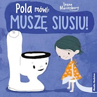 Pola mówi: muszę siusiu! - Marienborg Irene - książka