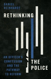 Rethinking the Police - Daniel Eugene Reinhardt - ebook