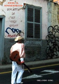 Dem Affen in die Seele gepisst - Joerg K. Sommermeyer - ebook