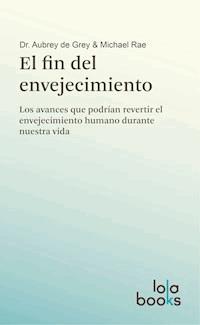 El fin del envejecimiento - Aubrey de Grey - ebook