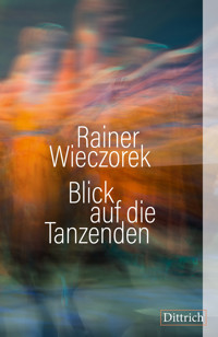 Blick auf die Tanzenden - Rainer Wieczorek - ebook