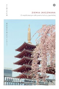 Ziemia (nie)znana. O współczesnym odkrywaniu kultury japońskiej -  - książka